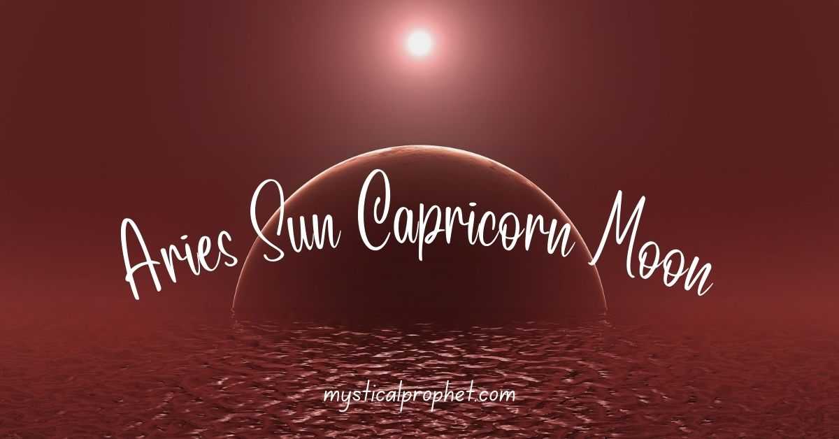 Aries Sun Capricorn Moon