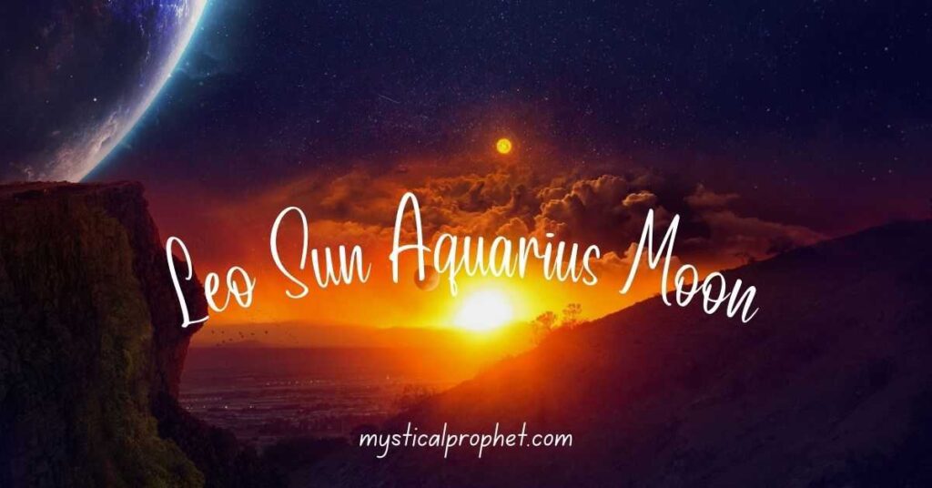 Leo Sun Aquarius Moon