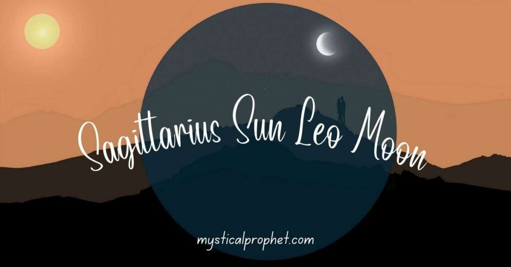 Sagittarius Sun Leo Moon