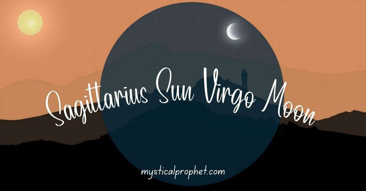Sagittarius Sun Virgo Moon