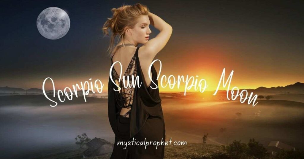 Scorpio Sun Scorpio Moon