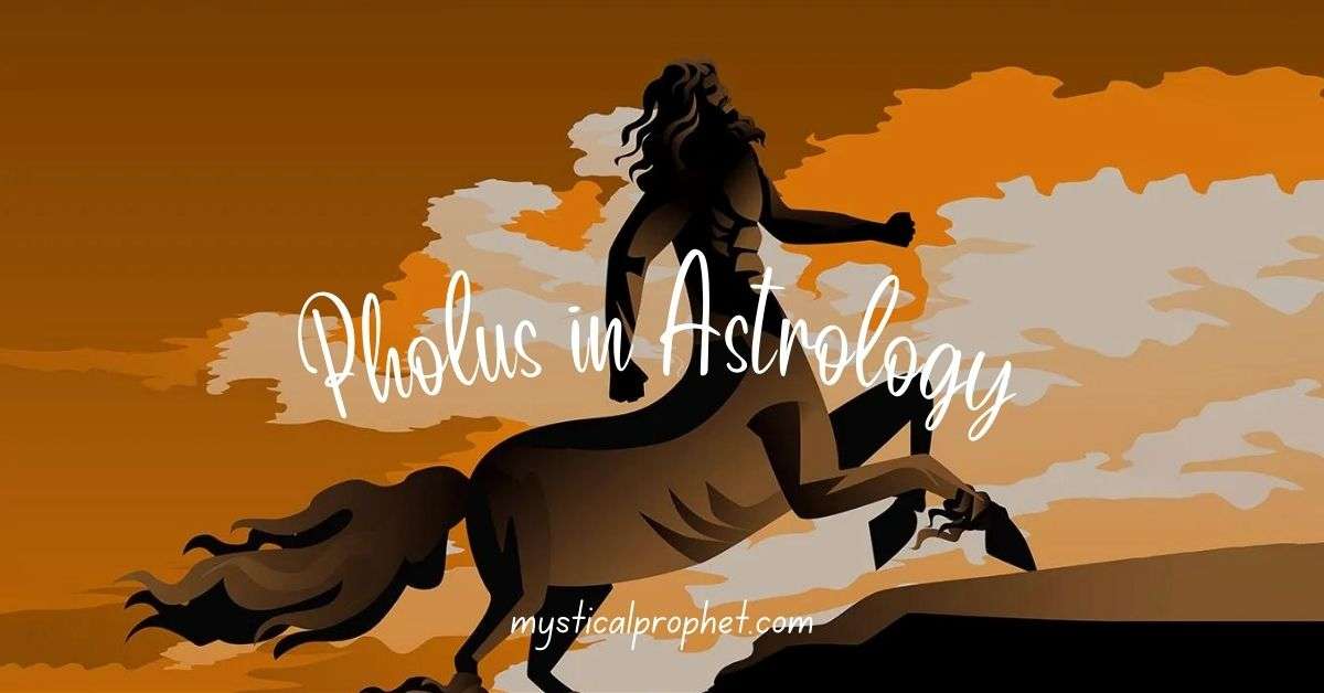 Pholus Meaning Astrology