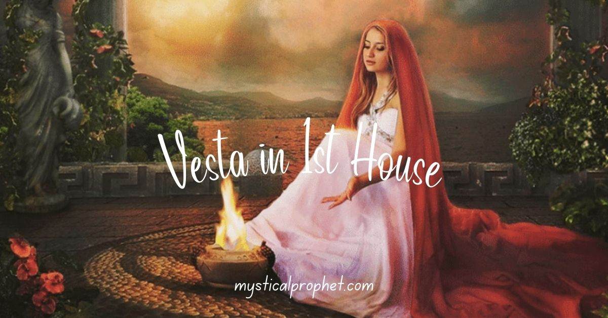 Vesta in 1st House