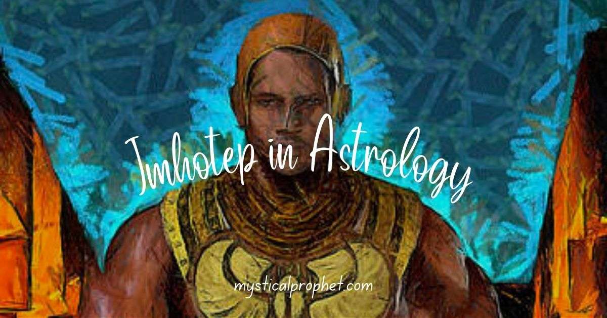 Imhotep Meaning in Astrology